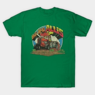 Big Bad Allis Tractor 1981 T-Shirt